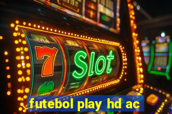 futebol play hd ac